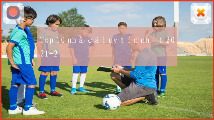 Top 10 nhà cái uy tín nhất 2021